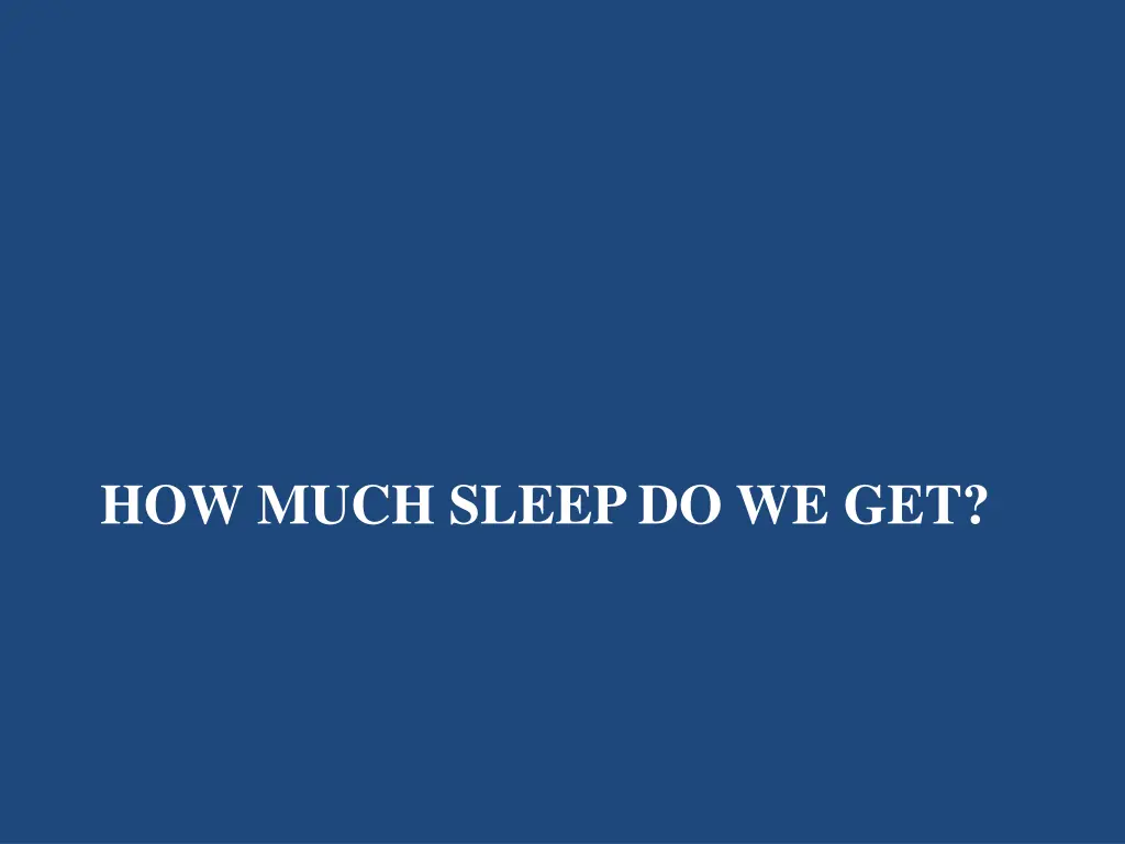 how much sleep do we get