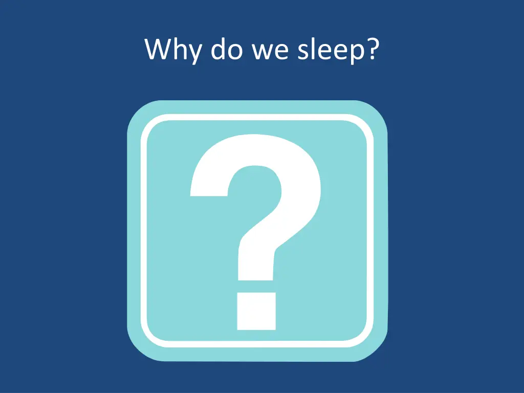 why do we sleep