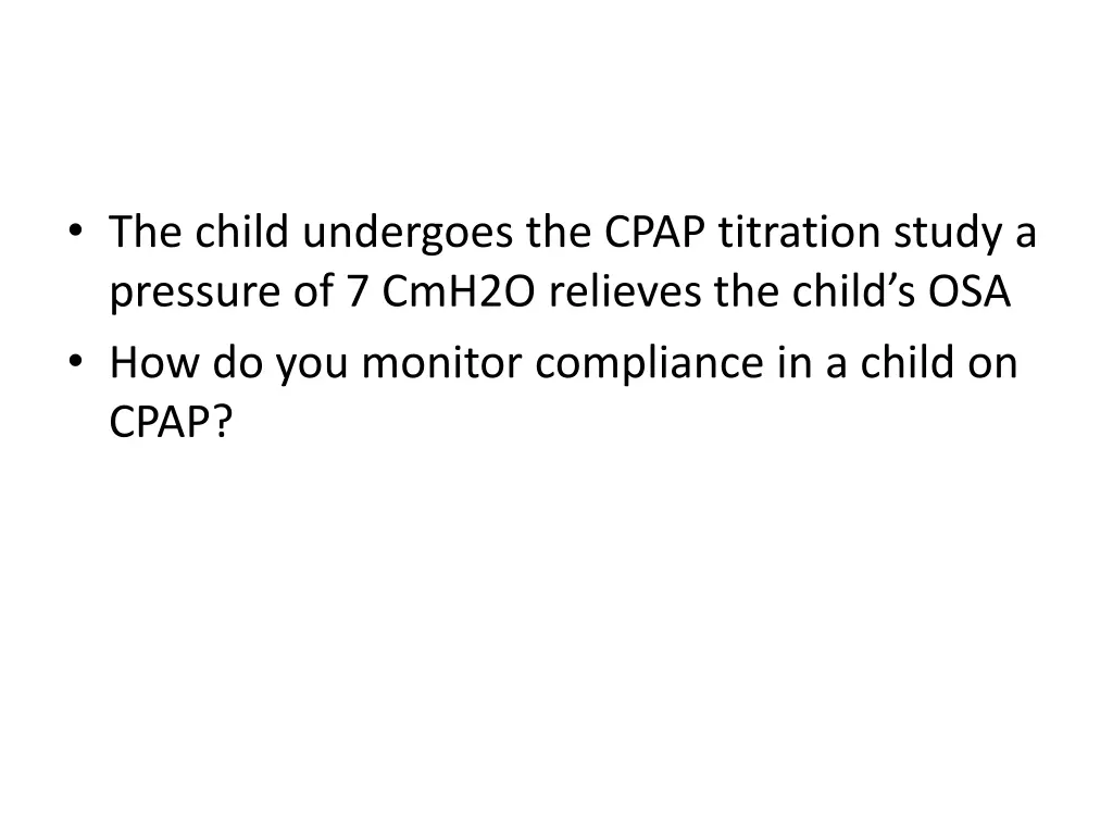 the child undergoes the cpap titration study