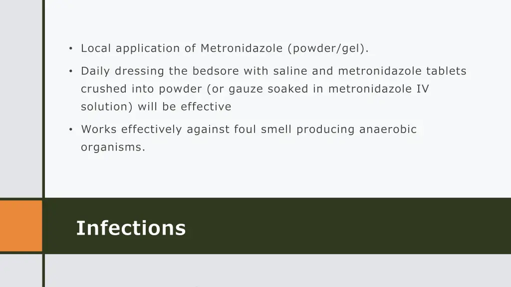 local application of metronidazole powder gel