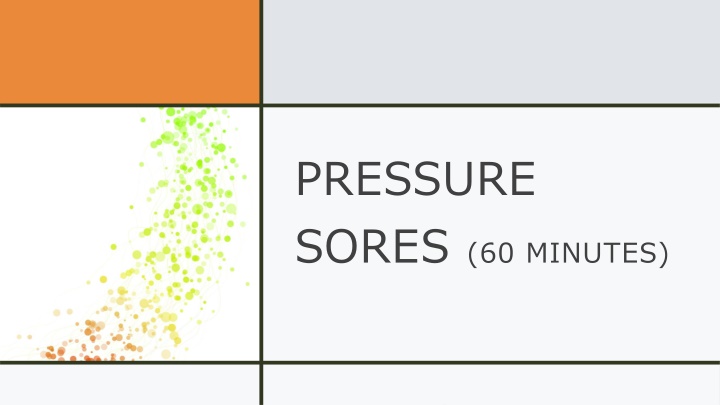 pressure sores 60 minutes