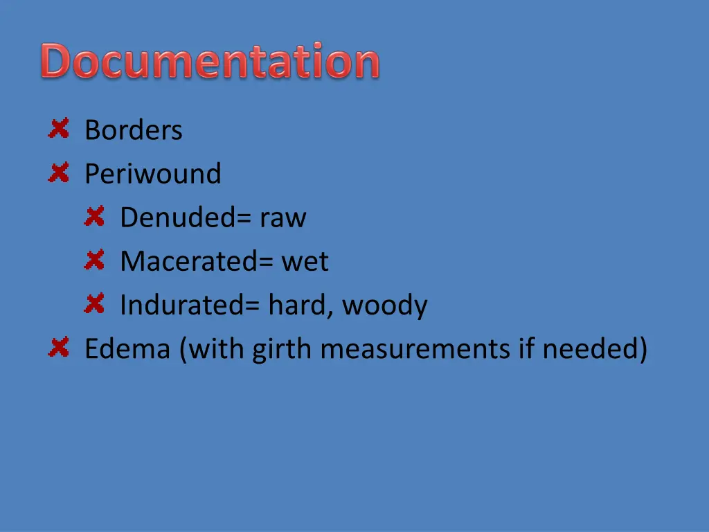 borders periwound denuded raw macerated