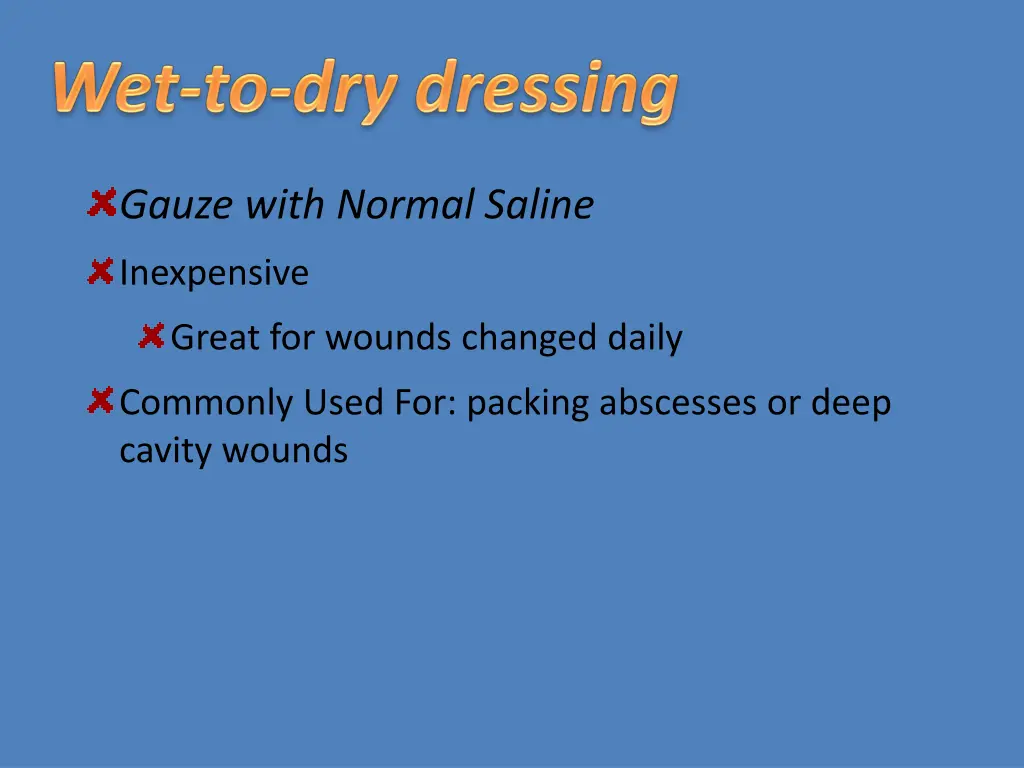 gauze with normal saline