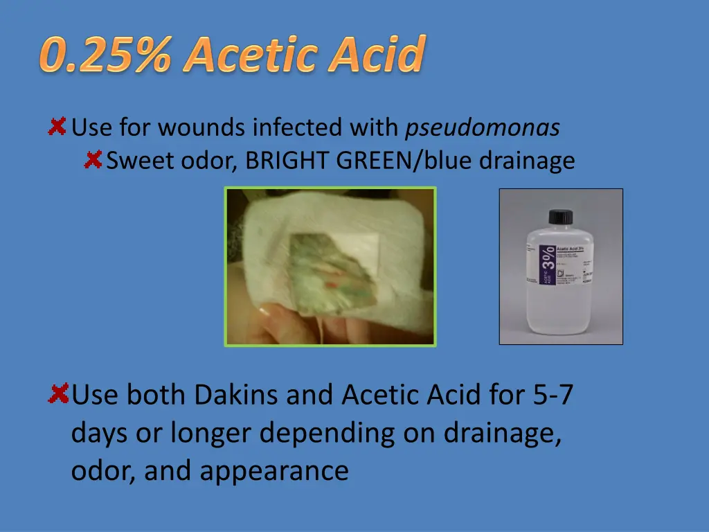 use for wounds infected with pseudomonas sweet