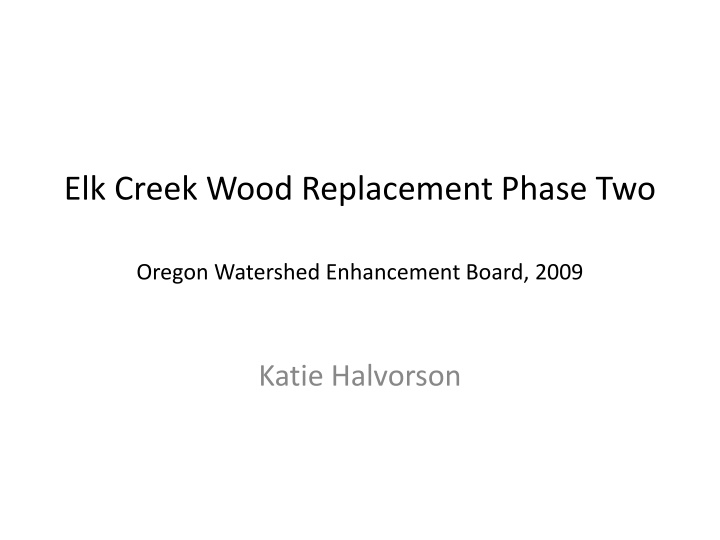 elk creek wood replacement phase two