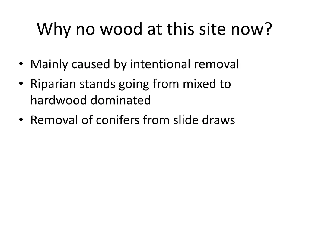 why no wood at this site now