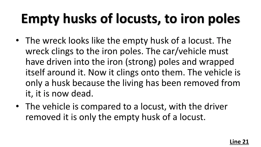 empty husks of locusts to iron poles