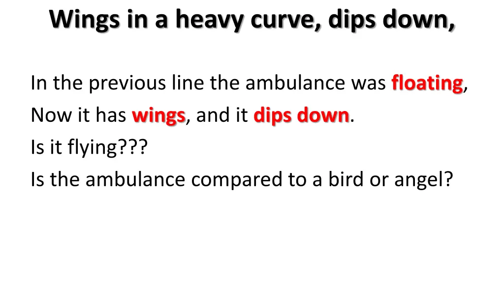 wings in a heavy curve dips down