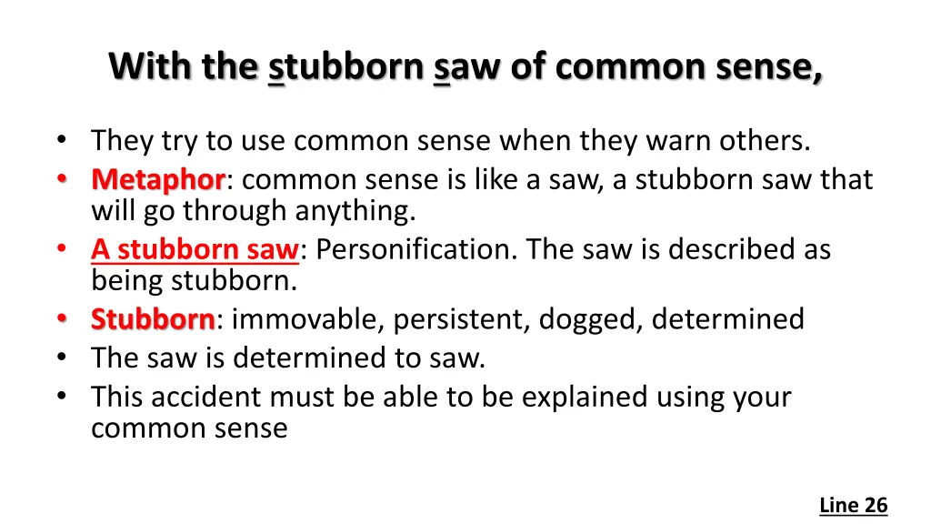 with the stubborn saw of common sense