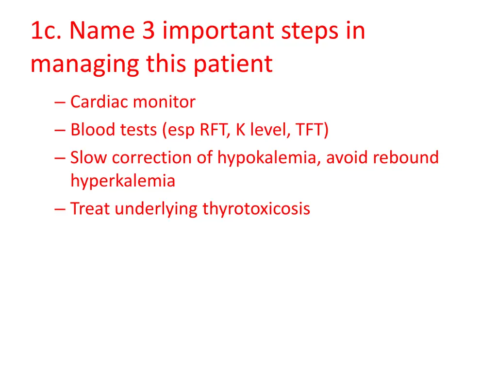 1c name 3 important steps in managing this patient