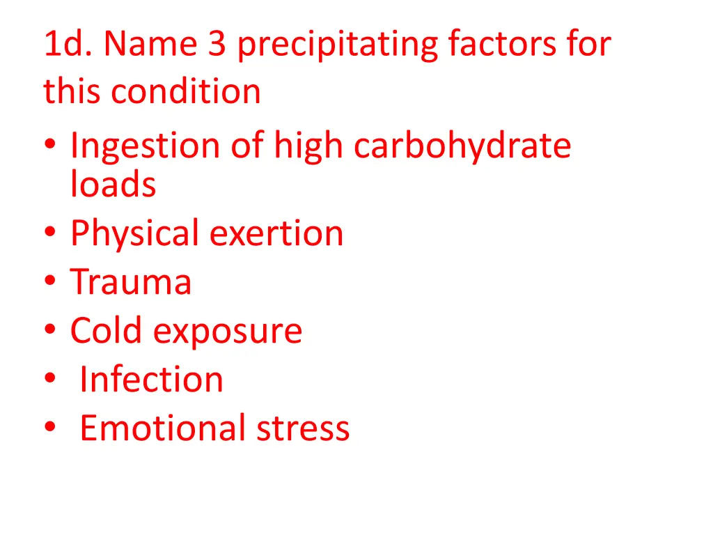 1d name 3 precipitating factors for this