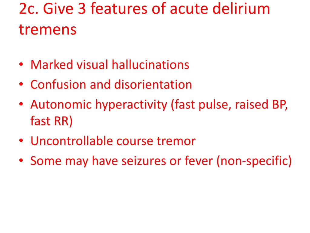 2c give 3 features of acute delirium tremens