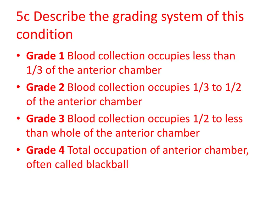 5c describe the grading system of this condition