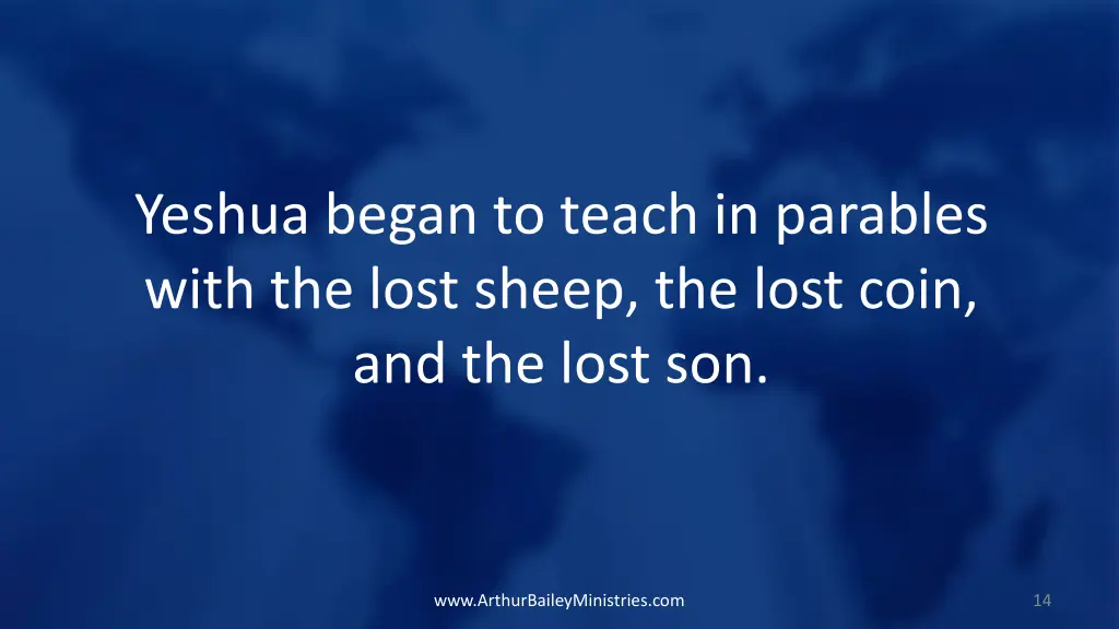 yeshua began to teach in parables with the lost