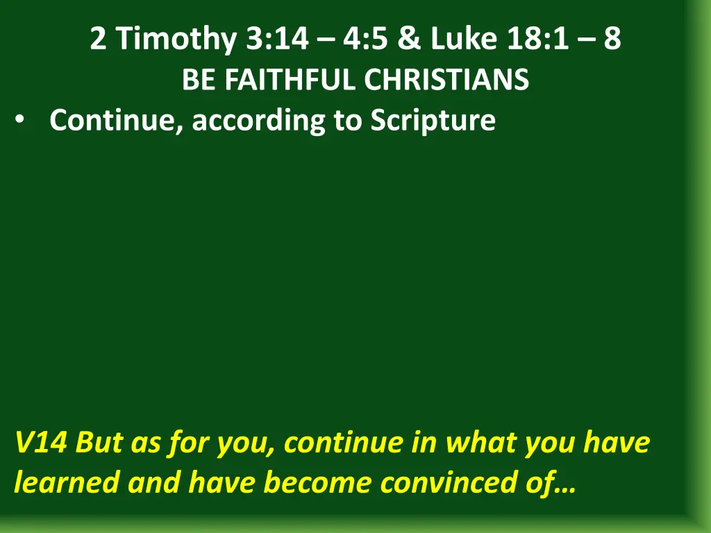 2 timothy 3 14 4 5 luke 18 1 8 be faithful 2