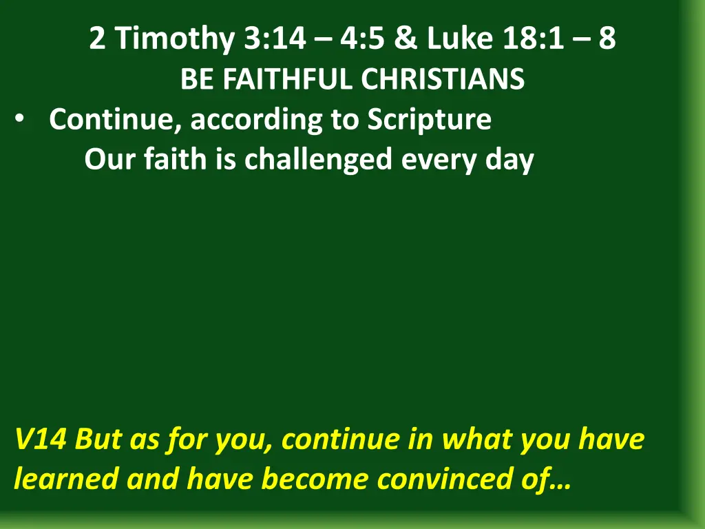 2 timothy 3 14 4 5 luke 18 1 8 be faithful 3