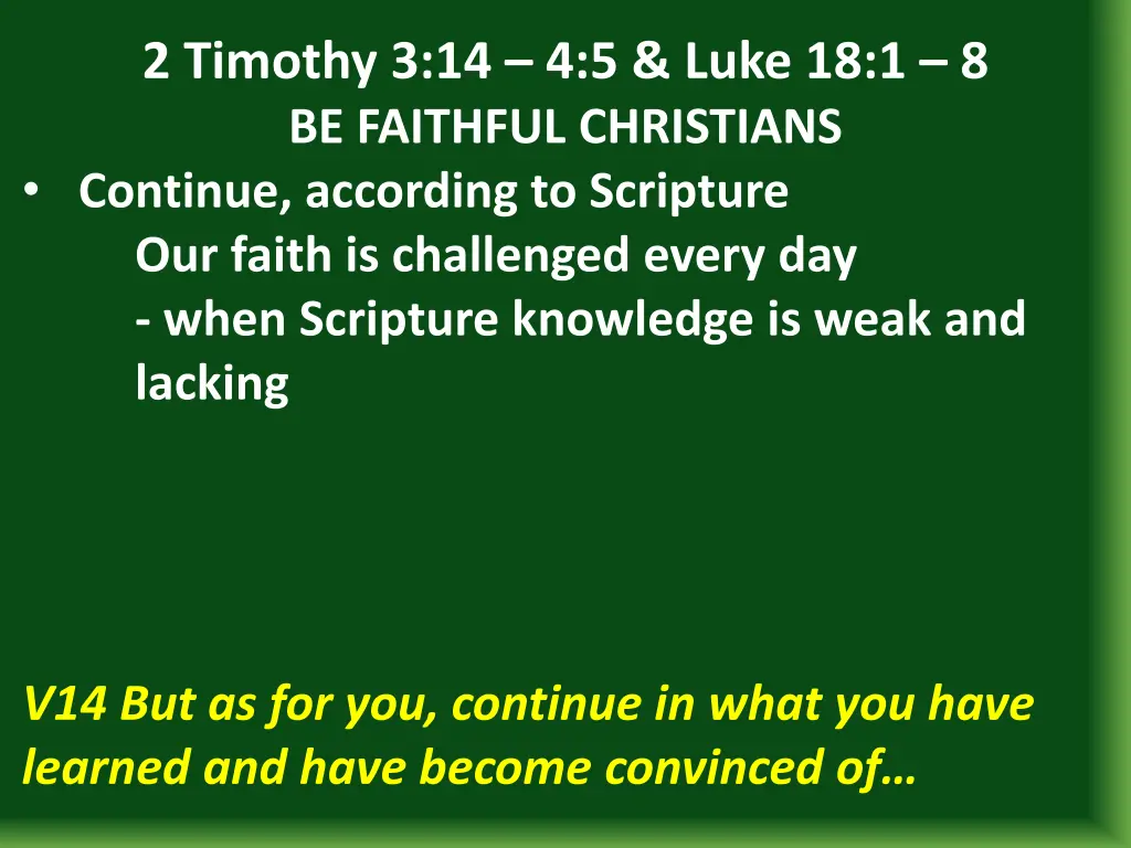 2 timothy 3 14 4 5 luke 18 1 8 be faithful 4