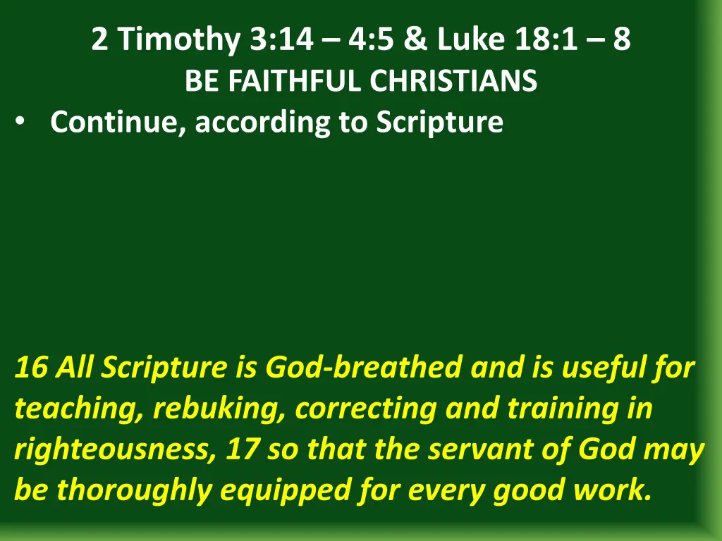 2 timothy 3 14 4 5 luke 18 1 8 be faithful 7