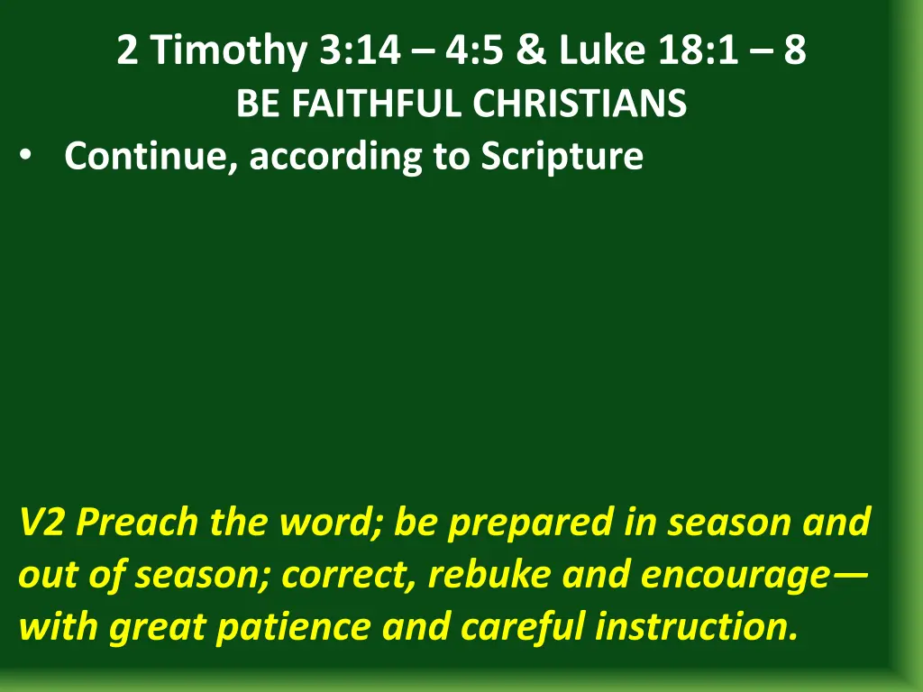 2 timothy 3 14 4 5 luke 18 1 8 be faithful 8