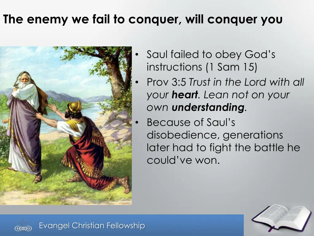 the enemy we fail to conquer will conquer you