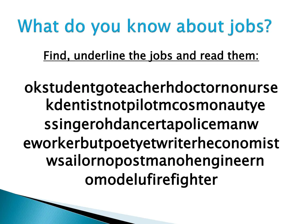 find underline the jobs and read them