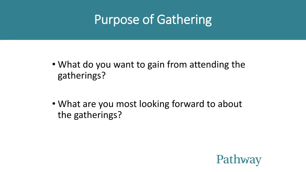 purpose purpose of gathering of gathering