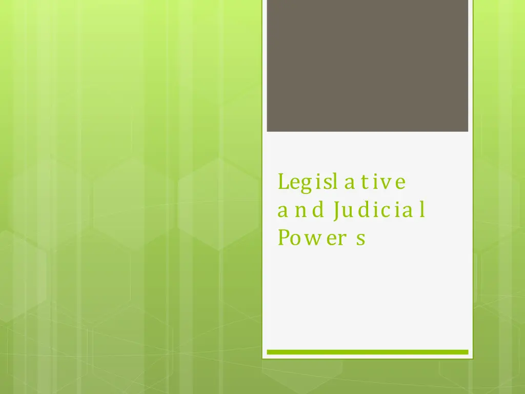 legisl a tive a nd judicia l power s