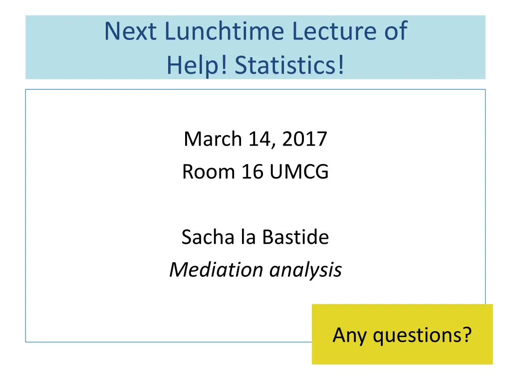 next lunchtime lecture of help statistics