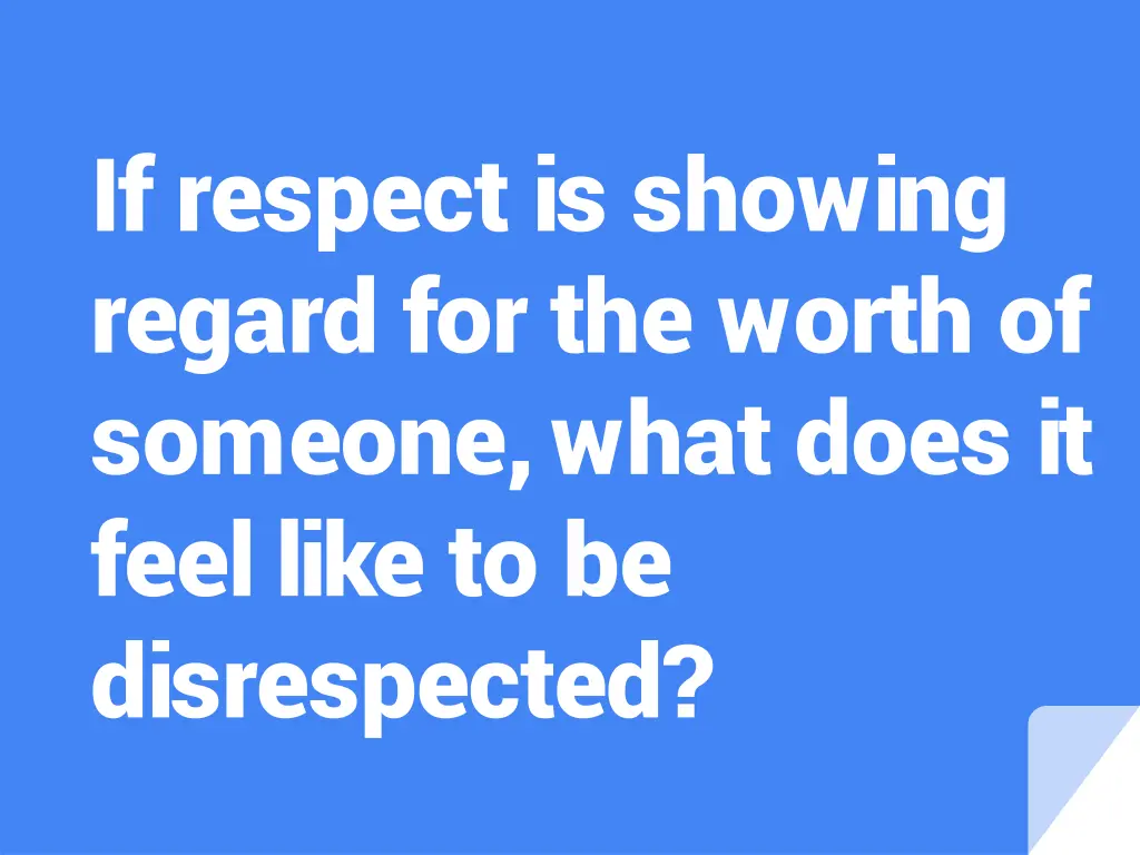 if respect is showing regard for the worth