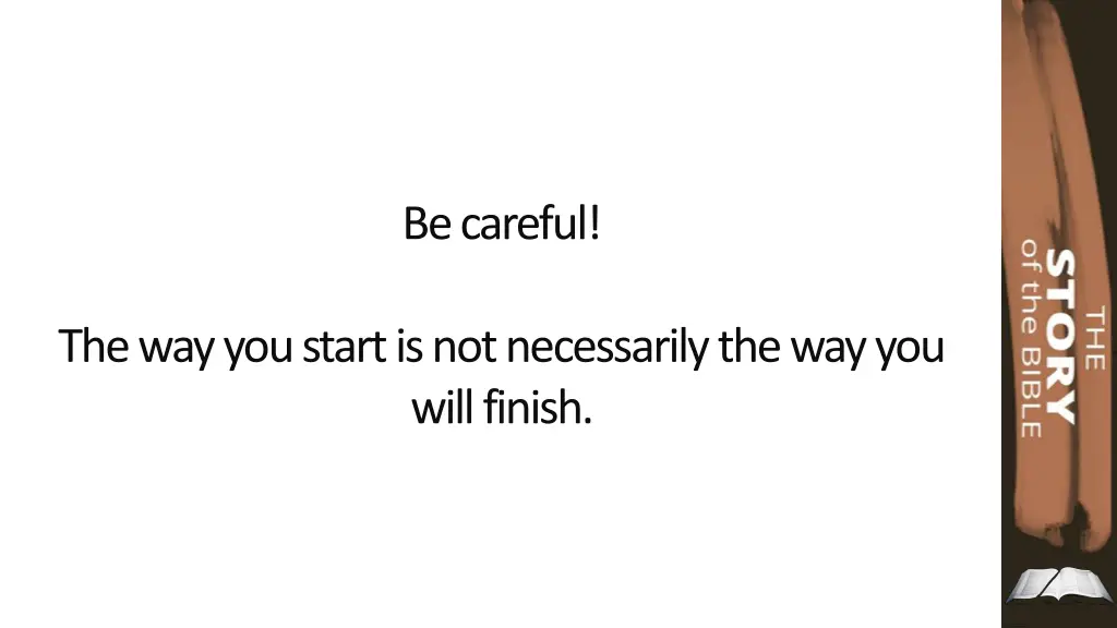 be careful