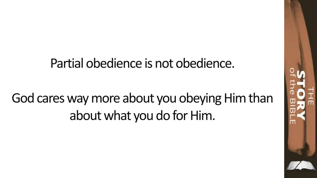 partial obedience is not obedience god cares