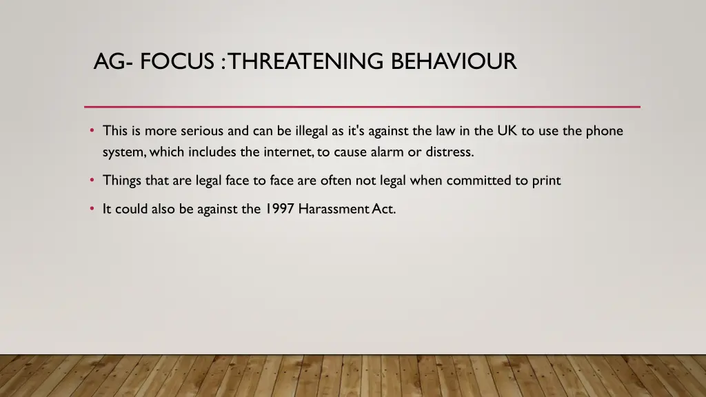 ag focus threatening behaviour