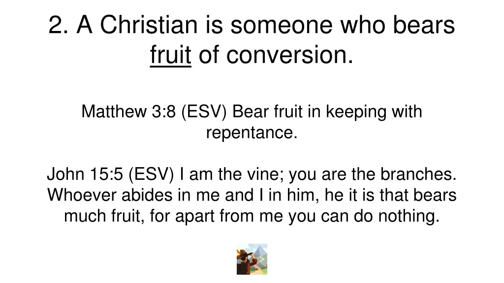 2 a christian is someone who bears fruit