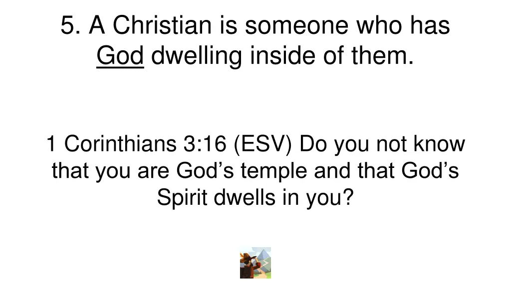 5 a christian is someone who has god dwelling 1