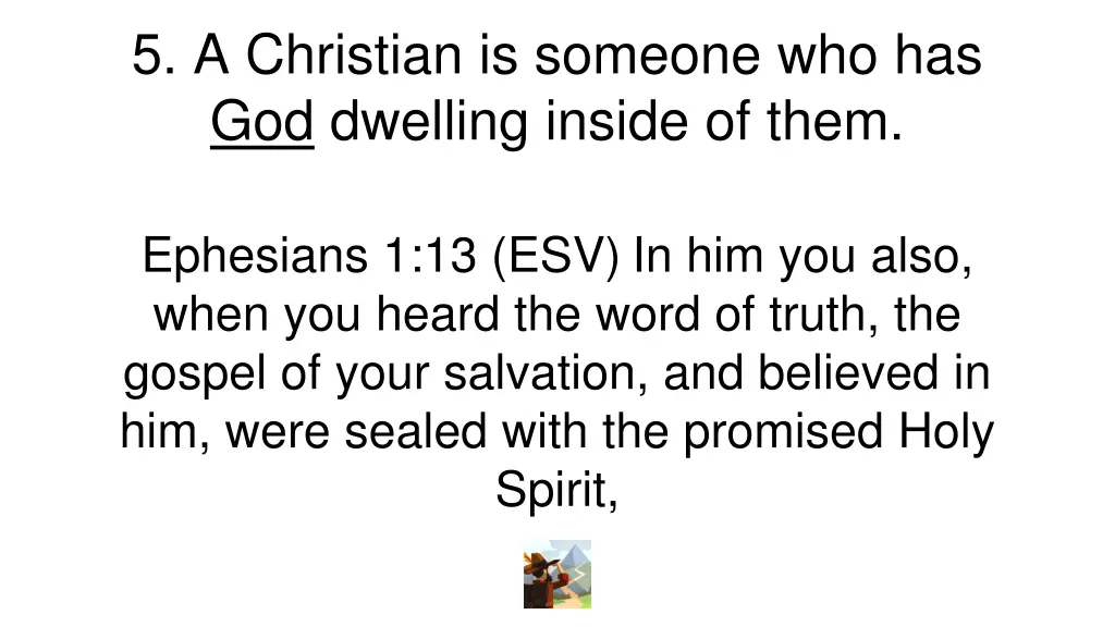 5 a christian is someone who has god dwelling 2