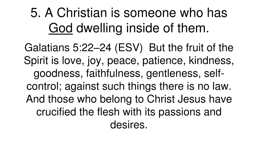 5 a christian is someone who has god dwelling 5