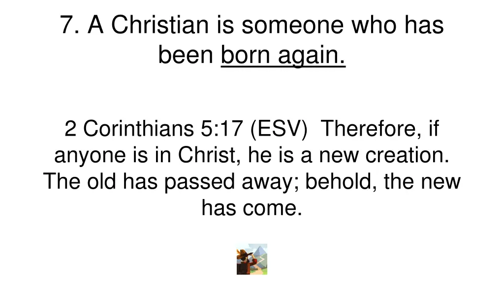 7 a christian is someone who has been born again 1