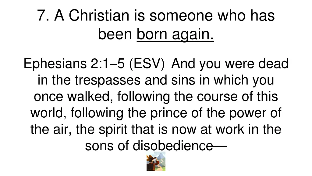 7 a christian is someone who has been born again 2