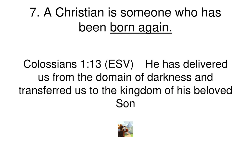 7 a christian is someone who has been born again 4