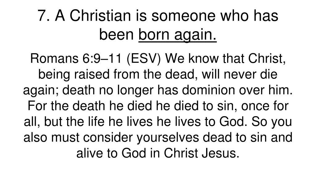 7 a christian is someone who has been born again 6