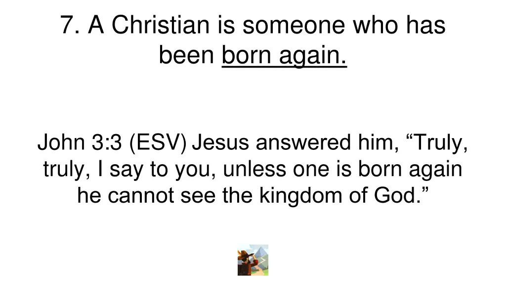 7 a christian is someone who has been born again