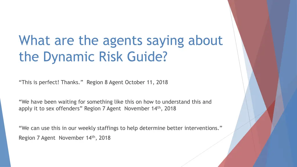 what are the agents saying about the dynamic risk