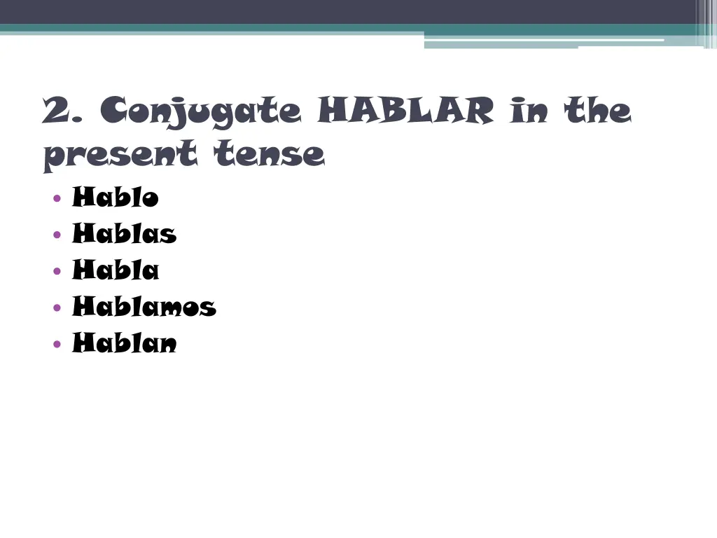 2 conjugate hablar in the present tense hablo