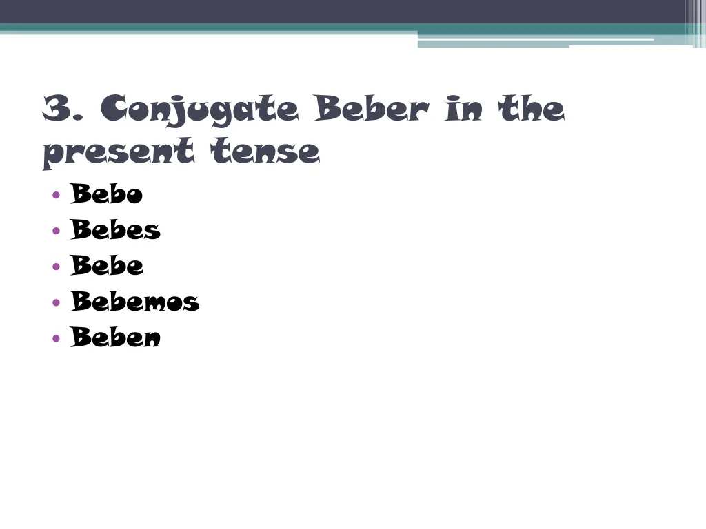 3 conjugate beber in the present tense bebo bebes