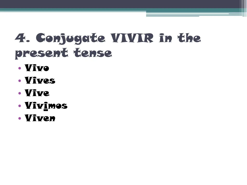 4 conjugate vivir in the present tense vivo vives