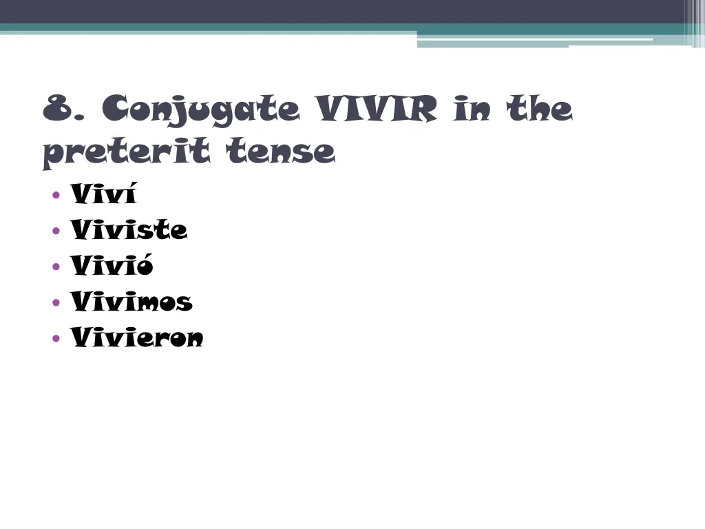 8 conjugate vivir in the preterit tense