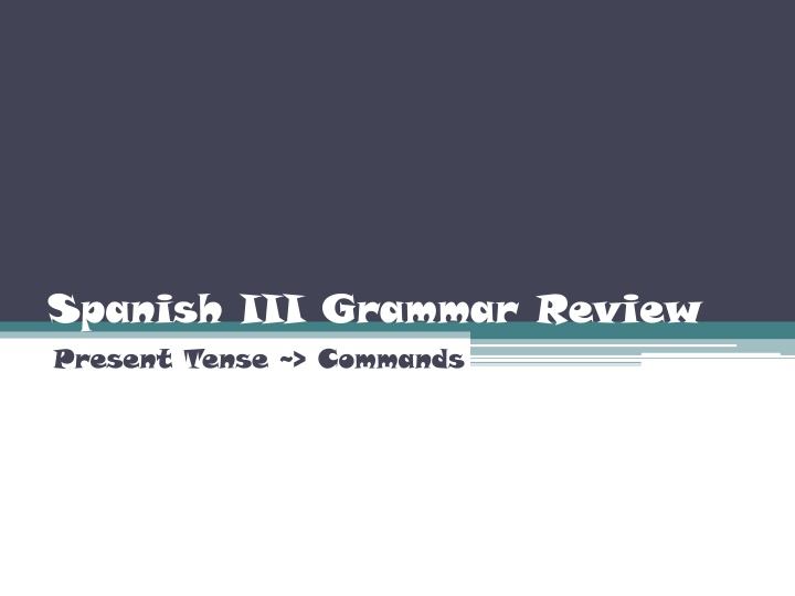 spanish iii grammar review present tense commands