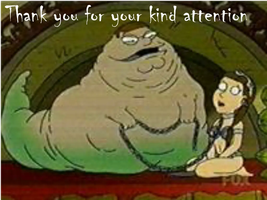 thank you for your kind attention