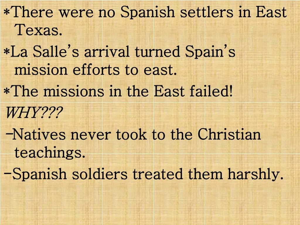 there were no spanish settlers in east there were