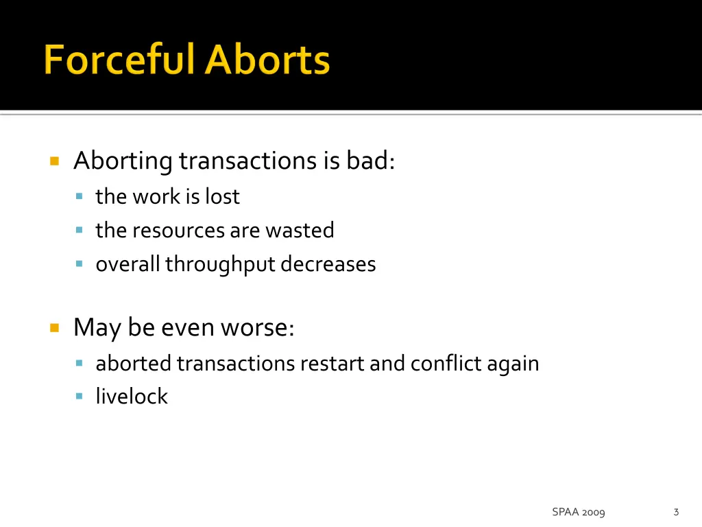 aborting transactions is bad the work is lost